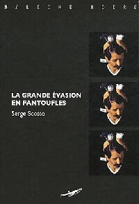 Livrenpoche : La grande évasion en pantoufles - Serge Scotto - Livre