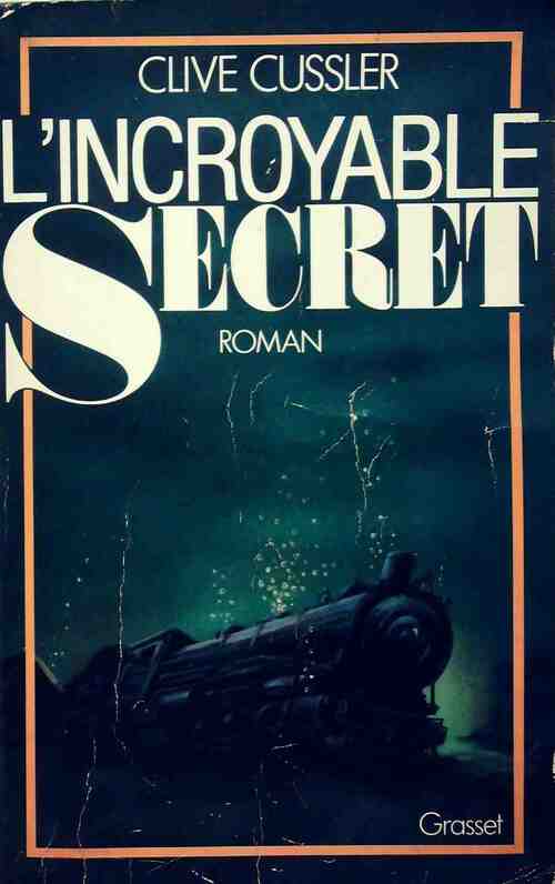 Livrenpoche : L'incroyable secret - Clive Cussler - Livre