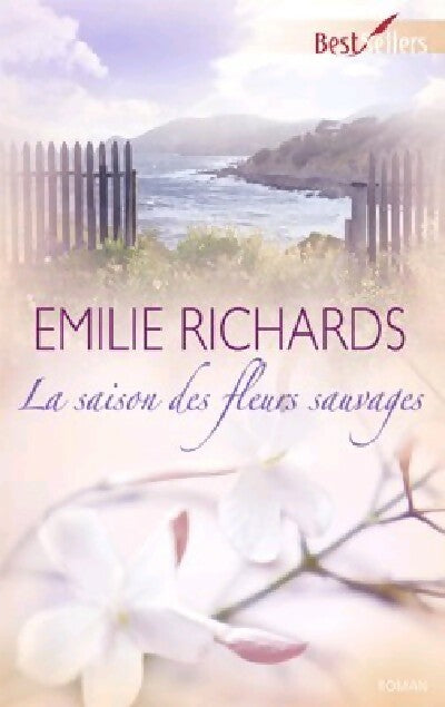 Livrenpoche : La saison des fleurs sauvages - Emilie Richards - Livre
