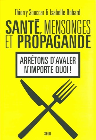 Livrenpoche : Santé, mensonges et propagande - Thierry Souccar, Isabelle Robard - Livre