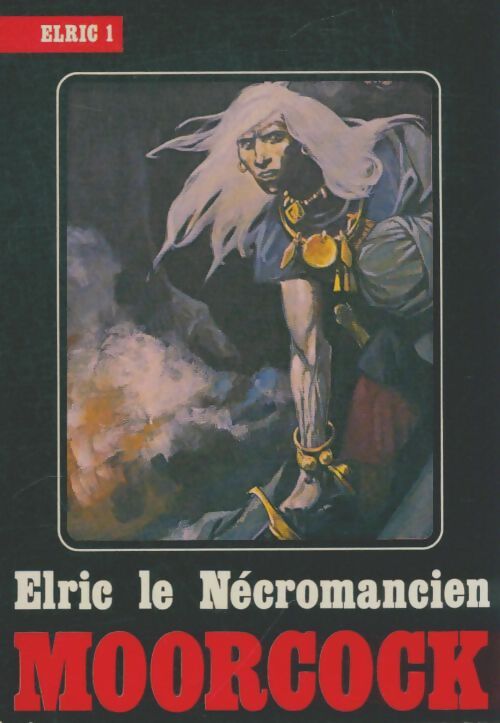 Livrenpoche : Le cycle d'Elric Tome IV : Elric le nécromancien - Michael Moorcock - Livre