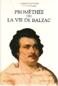 Livrenpoche : Promothée ou la vie de Balzac - André Maurois - Livre