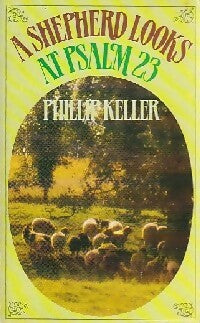 Livrenpoche : A sheperd looks at Psalm 23 - Phillip Keller - Livre