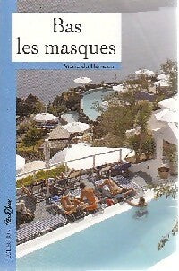 Livrenpoche : Bas les masques - Marie Du Hameau - Livre