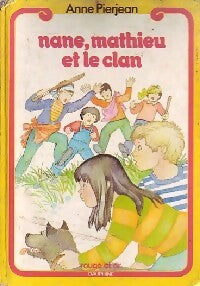 Livrenpoche : Nane, Mathieu et le clan - Anne Pierjean - Livre