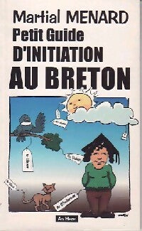 Petit guide d'initiation au breton - Martial Ménard -  Les petits guides An Here - Livre