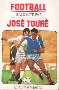 Livrenpoche : Football - José Touré, Olivier Margot - Livre