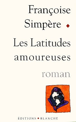 Livrenpoche : Les latitudes amoureuses - Françoise Simpere - Livre