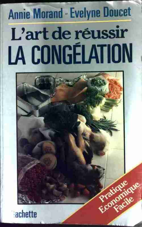Livrenpoche : L'art de réussir la congélation - Evelyne Doucet, Annie Morand - Livre