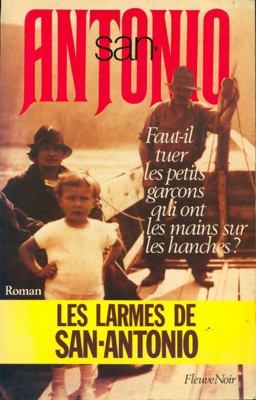 Livrenpoche : Faut-il tuer les petits garçons... (Les larmes de San-Antonio) - San-Antonio - Livre