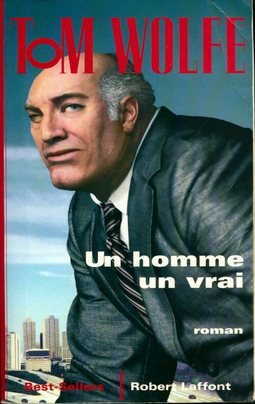 Livrenpoche : Un homme, un vrai - Tom Wolfe - Livre