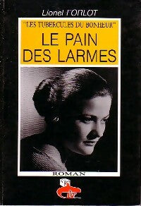 Livrenpoche : Le pain des larmes - Lionel Forlot - Livre