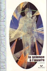 Livrenpoche : La science à l'oeuvre - Claude Chrétien - Livre