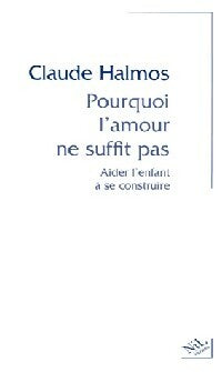 Livrenpoche : Pourquoi l'amour ne suffit pas ? - Claude Halmos - Livre