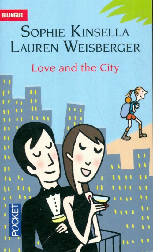 Livrenpoche : Love and the city / Amours citadines - Sophie Kinsella, Lauren Weisberger - Livre
