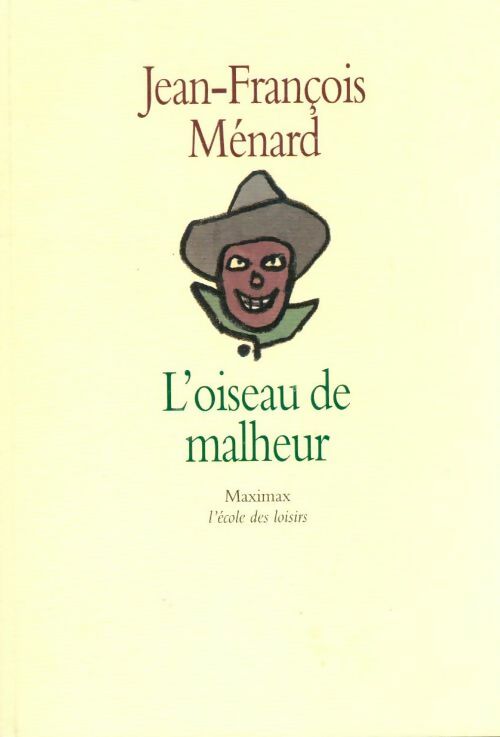 L'oiseau de malheur - Jean-François Ménard -  Maximax - Livre