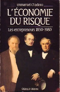 Livrenpoche : L'économie du risque. Les entrepreneurs 1850-1980 - Emmanuel Chadeau - Livre