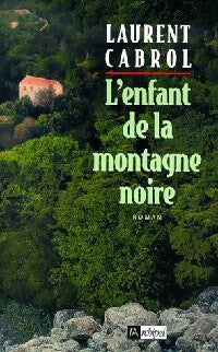 Livrenpoche : L'enfant de la montagne noire - Laurent Cabrol - Livre