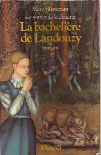 Livrenpoche : Le sentier de la douane Tome I : La bachelière de Landouzy - Marc Blancpain - Livre