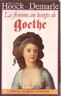 Livrenpoche : La femme au temps de Goethe - Marie Claire Hoock-Demarle - Livre