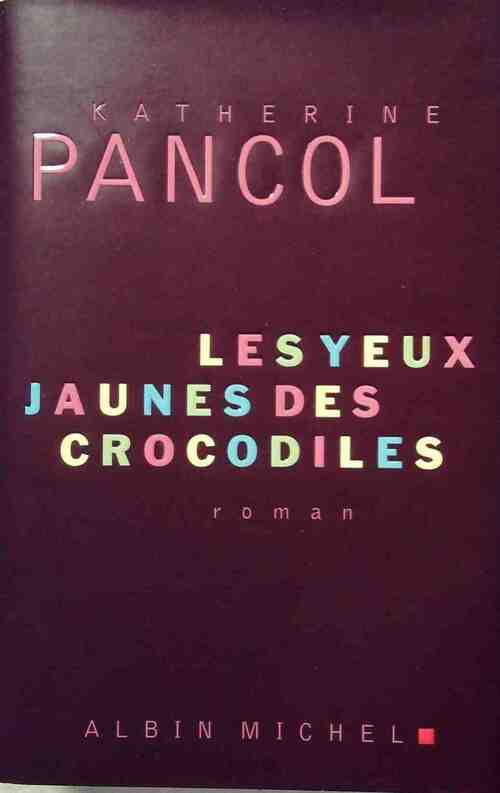 Livrenpoche : Les yeux jaunes des crocodiles - Katherine Pancol - Livre
