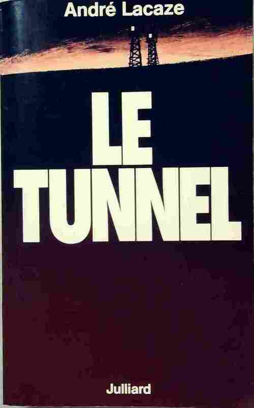 Livrenpoche : Le tunnel - André Lacaze - Livre