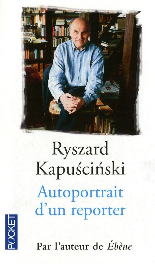 Autoportrait d'un reporter - Ryszard Kapuscinski - Livre