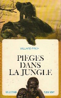 Livrenpoche : Pièges dans la jungle - Willard Price - Livre