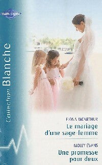 Livrenpoche : Le mariage d'une sage femme / Une promesse pour deux - Fiona McArthur - Livre