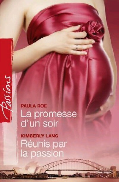 Livrenpoche : La promesse d'un soir / Réunis par la passion - Kimberly Lang, Paula Roe - Livre