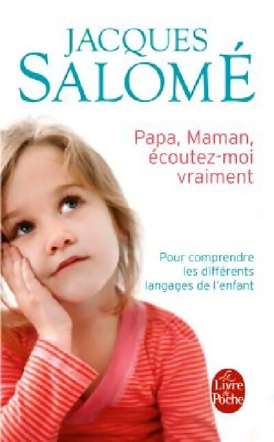 Livrenpoche : Papa, maman, écoutez-moi vraiment - Jacques Salomé - Livre