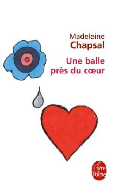 Livrenpoche : Une balle près du coeur - Madeleine Chapsal - Livre