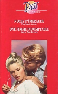 Livrenpoche : Noces d'émeraude / Une femme indomptable - Jayne Ann Krentz, Stephanie James - Livre