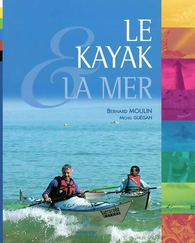 Livrenpoche : Le kayak et la mer - Michel Guegan - Livre
