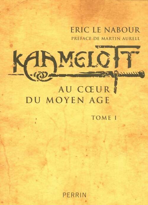 Kaamelott Tome I : Au coeur du Moyen Age - Eric Le Nabour - Livre