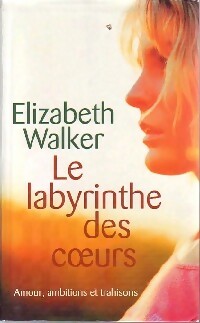 Livrenpoche : Le labyrinthe des coeurs - Elizabeth Walker - Livre