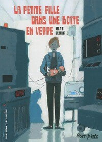 Livrenpoche : La petite fille dans une boîte en verre - Marie Leymarie - Livre