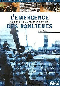 Livrenpoche : L'émergence des banlieues : au coeur de la fracture sociale - José Cubero - Livre