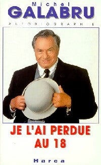 Livrenpoche : Je l'ai perdue au 18 - Michel Galabru - Livre
