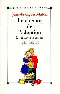 Livrenpoche : Le chemin de l'adoption - Jean-François Mattéi - Livre