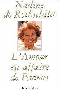 Livrenpoche : L'amour est affaire de femmes - Nadine De Rothschild - Livre