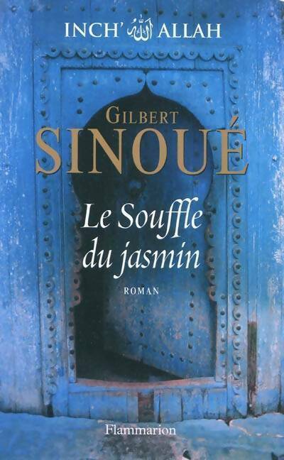 Livrenpoche : Inch' Allah Tome I : Le souffle du jasmin - Gilbert Sinoué - Livre