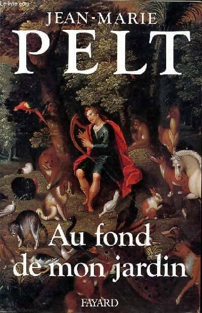 Livrenpoche : Au fond de mon jardin - Jean-Marie Pelt - Livre