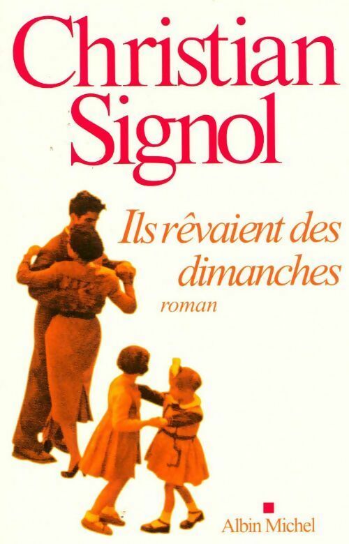 Livrenpoche : Ils rêvaient des dimanches - Christian Signol - Livre