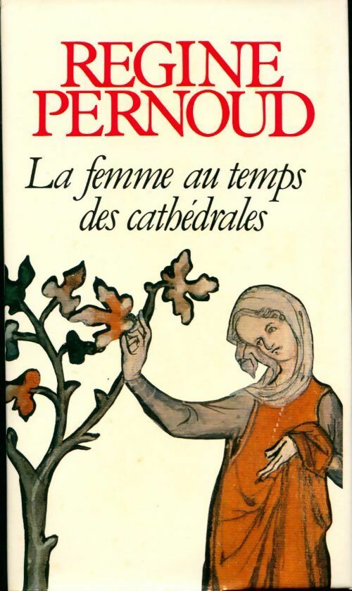 Livrenpoche : La femme au temps des cathédrales - Régine Pernoud - Livre