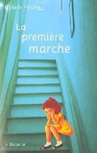 Livrenpoche : La première marche - Isabelle Minière - Livre