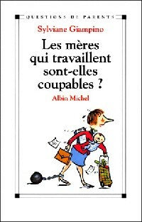 Livrenpoche : Les mères qui travaillent sont-elles coupables ? - Sylviane Giampino - Livre