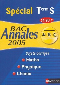 Livrenpoche : Annes 2005 spécial Term S. Sujets corrigés physique, maths, chimie - Collectif - Livre