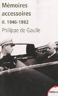 Mémoires accessoires Tome II : 1946-1982 - Philippe De Gaulle - Livre