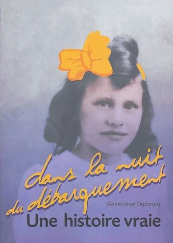 Livrenpoche : Dans la nuit du débarquement - Geneviève Duboscq - Livre